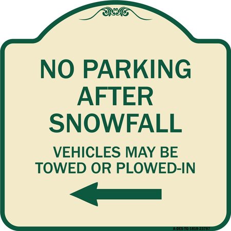 SIGNMISSION No Parking After Snowfall Vehicles May Be Towed or Plowed-In with Left Arrow, A-DES-TG-1818-23787 A-DES-TG-1818-23787